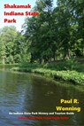Shakamak Indiana State Park - Paul R. Wonning - 9798223861843
