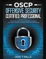 OSCP Offensive Security Certified Professional Practice Tests With Answers To Pass the OSCP Ethical Hacking Certification Exam - Jake T Mills - 9798223873976