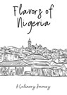 Flavors of Nigeria: A Culinary Journey - Clock Street Books - 9798223875031