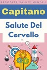 Salute Del Cervello - Capitano Edizioni - 9798223881605