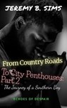 From Country Roads to City Penthouses Part 2 - Jeremy B. Sims - 9798223883166