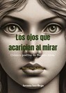 Los ojos que acarician al mirar. - Enrique García Guasco - 9798223899136