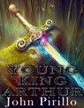 Young King Arthur - John Pirillo - 9798223902904