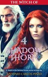 The Witch of Shadowthorn 4 - Antonio Carlos Pinto - 9798223923497