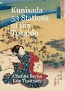 Kunisada 53 Stations of the Tokaido - Cristina Berna ; Eric Thomsen - 9798223927518