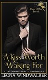 A Kiss Worth Waking For - Leona Windwalker - 9798223930990