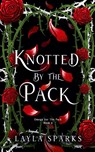 Knotted by The Pack - Layla Sparks - 9798223933731