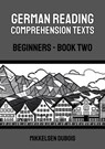 German Reading Comprehension Texts: Beginners - Book Two - Mikkelsen Dubois - 9798223935902