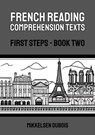 French Reading Comprehension Texts: First Steps - Book Two - Mikkelsen Dubois - 9798223939320