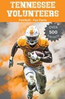 Tennessee Volunteers Football Fun Facts - Trivia Ape - 9798223949770