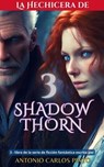La hechicera de Shadowthorn 3 - Antonio Carlos Pinto - 9798223951216