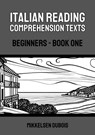 Italian Reading Comprehension Texts: Beginners - Book One - Mikkelsen Dubois - 9798223955542