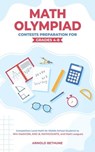 Math Olympiad Contests Preparation For Grades 4-8: Competition Level Math for Middle School Students to Win MathCON, AMC-8, MATHCOUNTS, and Math Leagues - Arnold Bethune - 9798223957430