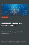 Mastering Amazon Web Services (AWS) - Kameron Hussain - 9798223959175