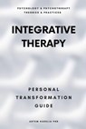 Integrative Therapy: Personal Transformation Guide - Artem Kudelia PhD - 9798223963615