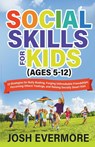 Social Skills for Kids (Ages 5-12) - Josh Evermore - 9798223976011