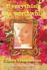 Everything Was Worthwhile - Zibia Gasparetto ; By the Spirit Lucius - 9798223981732