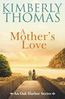 A Mother's Love - Kimberly Thomas - 9798223992035