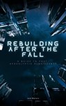 Rebuilding After the Fall: A Guide To Post-Apocalyptic Renaissance - Jane Walters - 9798223993148