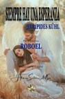 Siempre hay una Esperanza - Eurípedes Kühl ; Por el Espíritu Roboel - 9798224005536