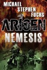 Arisen : Nemesis (the Special Ops Military Apocalypse Epic) - Michael Stephen Fuchs - 9798224010349