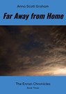 Far Away from Home: The Enran Chronicles Book Three - Anna Scott Graham - 9798224014491