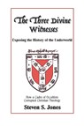 The Three Divine Witnesses - Steven S. Jones - 9798224016433