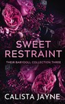 Sweet Restraint - Calista Jayne - 9798224016464