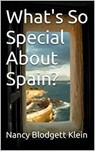 What's So Special About Spain? - Nancy Blodgett Klein - 9798224019199