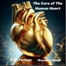 The Core of The Human Heart - C.W. Fortney ; Krystal J. Smith - 9798224026326