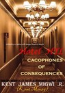 Hotel HTL: Cacophones of Consequences - Kent James Migwi - 9798224028283