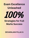 Exam Excellence Unleashed - Devarajan Pillai G - 9798224052103
