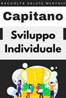 Sviluppo Individuale - Capitano Edizioni - 9798224054435