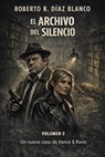 EL ARCHIVO DEL SILENCIO - Roberto R. Díaz Blanco - 9798224071067