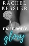 Maureen's Glory - Rachel Kessler - 9798224109227