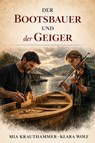 Der Bootsbauer und der Geiger - Mia Krauthammer ; Klara Wolf - 9798224111558