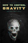 How To Control Gravity - Charles Martin ; Will Weinke - 9798224115945