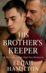 His Brother's Keeper - Elijah Hamilton - 9798224118298