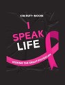 I Speak Life:(Seeking The Great Physician) - Kim Ruff-Moore - 9798224118885