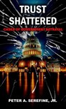 Trust Shattered: Cases of Government Betrayal - Peter Serefine - 9798224122486