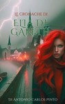 Le cronache di Elia di Gareth - Antonio Carlos Pinto - 9798224128013