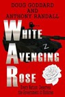 White Avenging Rose - Anthony Randall ; Doug Goddard - 9798224139989