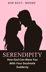 Serendipity - Kim Ruff-Moore - 9798224140206