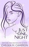 Just One Night - Chelsea M. Cameron - 9798224142477