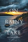 On Rainy Lake and Other Stories - Jim Bates - 9798224157440