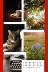 Gathering the Pieces of Days - LeeAnn Pickrell - 9798224162345