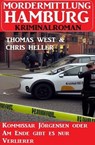 Kommissar Jörgensen oder Am Ende gibt es nur Verlierer: Mordermittlung Hamburg Kriminalroman - Thomas West ; Chris Heller - 9798224165032