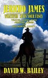 Jericho James - Whatever Suits Your Fancy - David W. Bailey - 9798224169405
