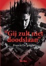 "Gij zult niet doodslaan" - LES ILES PUBLISHERS ; FRANCIS DE JONGHE - 9798224171095
