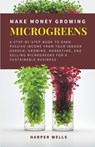Make Money Growing Microgreens - Harper Wells - 9798224172450